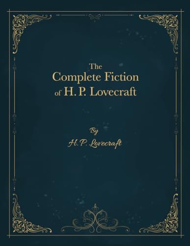 The Complete Fiction of H. P. Lovecraft von Independently published
